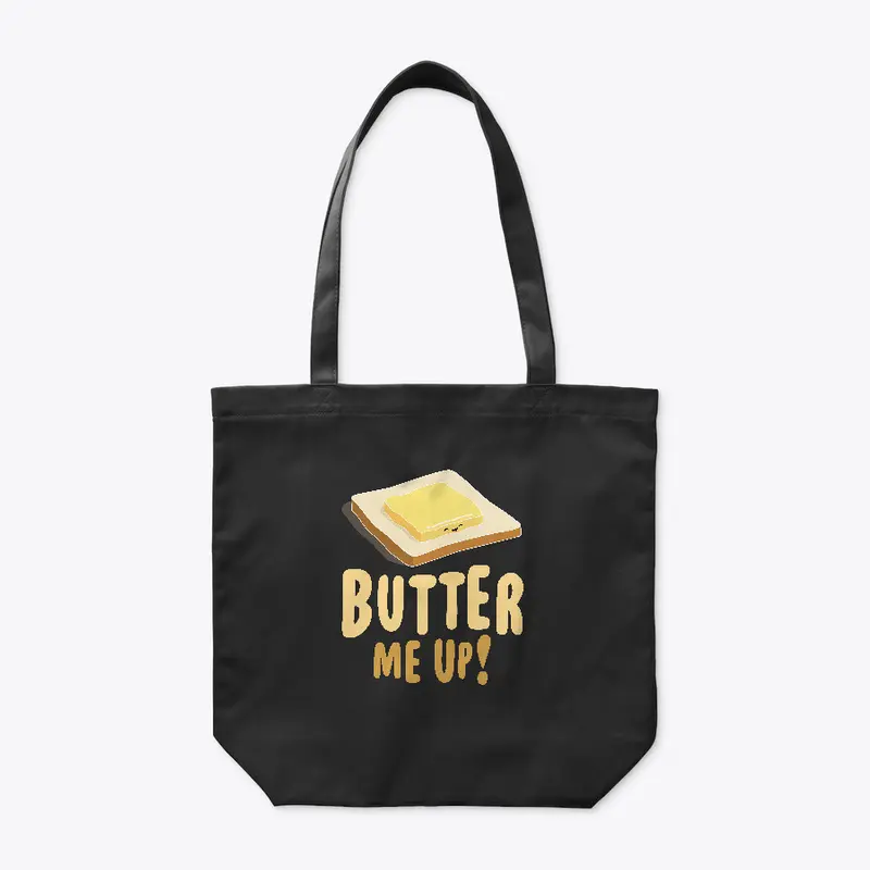 Butter Me Up!