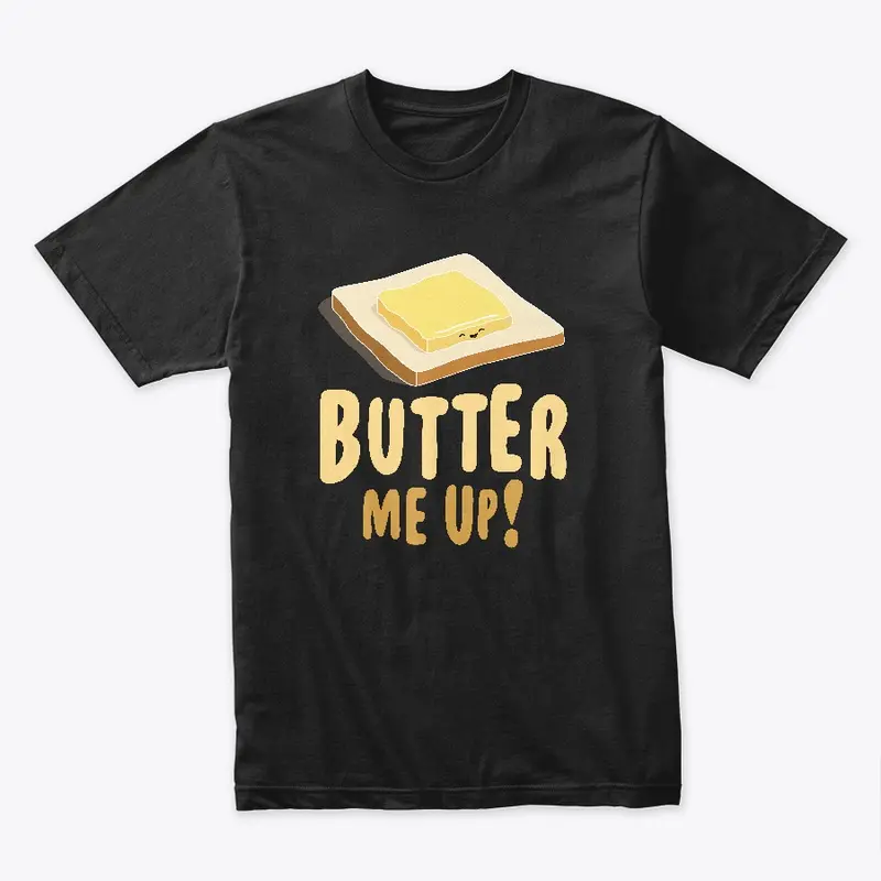 Butter Me Up!