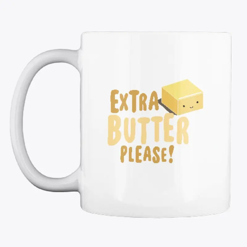 Extra Butter Please