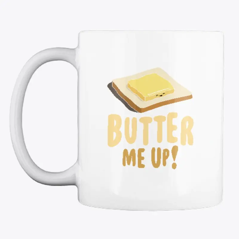 Butter Me Up!