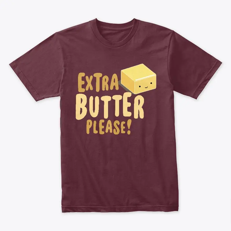 Extra Butter Please