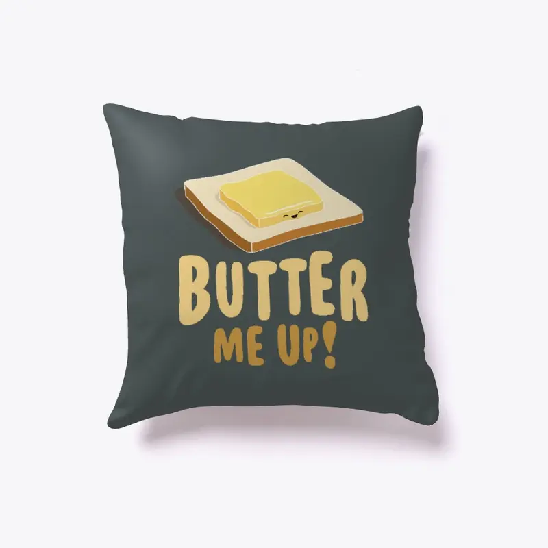 Butter Me Up!